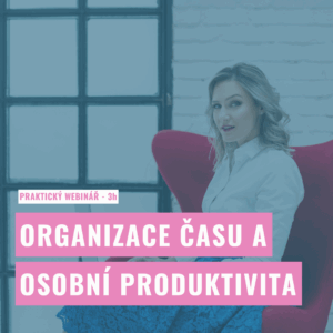 Organizace času a osobní produktivita