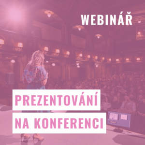 Prezentování na konferenci - krok za krokem - 12. 2. 2026